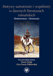 Motywy samotności i wspólnoty w dawnych literaturach romańskich (Średniowiecze – Oświecenie)